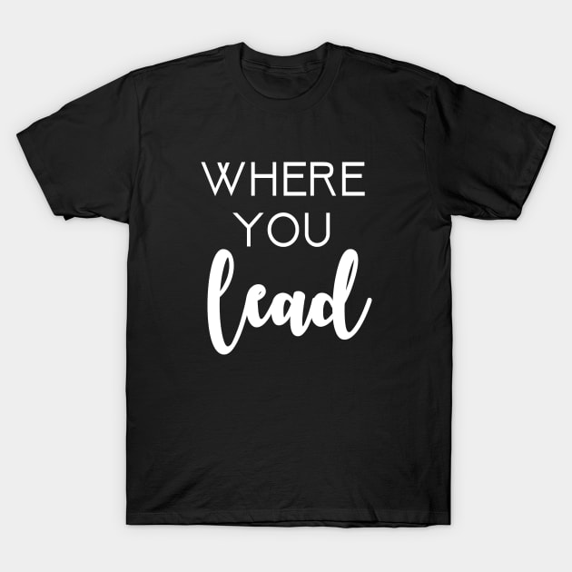 Lead - script T-Shirt by LaraofSquad6